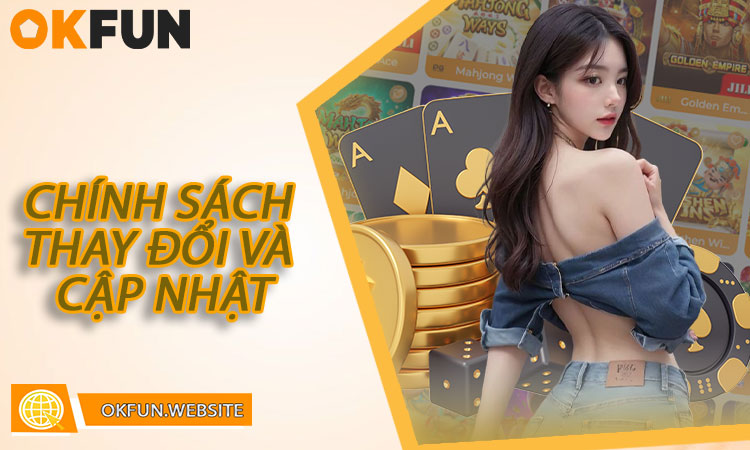 Chính Sách Thay Đổi và Cập Nhật