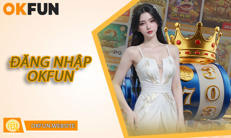 Đăng nhập OKFUN