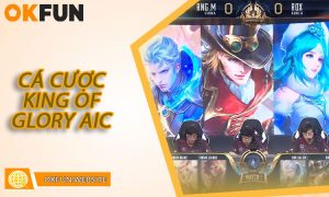 Cá Cược King Of Glory Aic