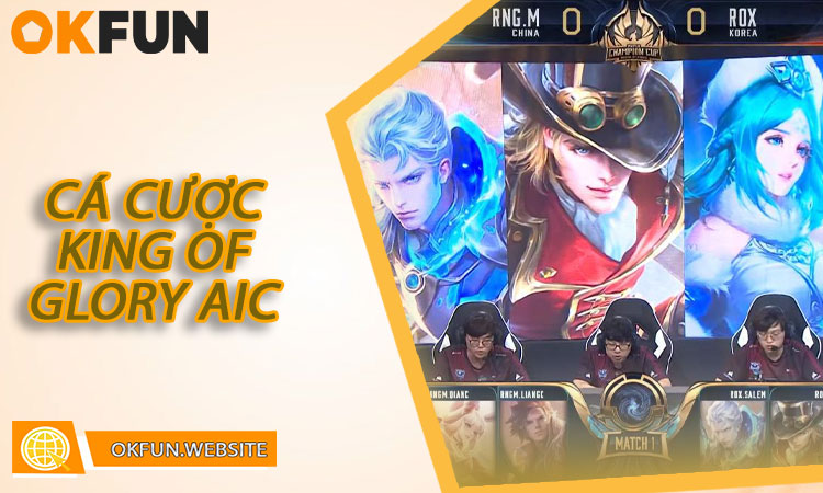 Cá Cược King Of Glory Aic